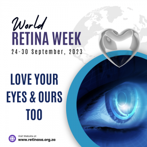 Picture has the words World Retina Week 24-30 September 2023 and Love Your Eyes and Ours Too with a picture of an eye and a heart above it in a semi circle in the right hand corner