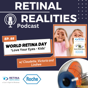 EPISODE 22 – World Retina Day – Love Your Eyes – Kids – with Claudette, Victoria and Lindiwe
