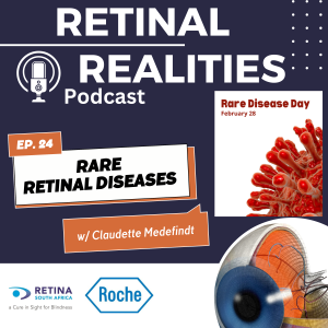 EPISODE 24 – Rare Retinal Diseases – with Claudette Medefindt