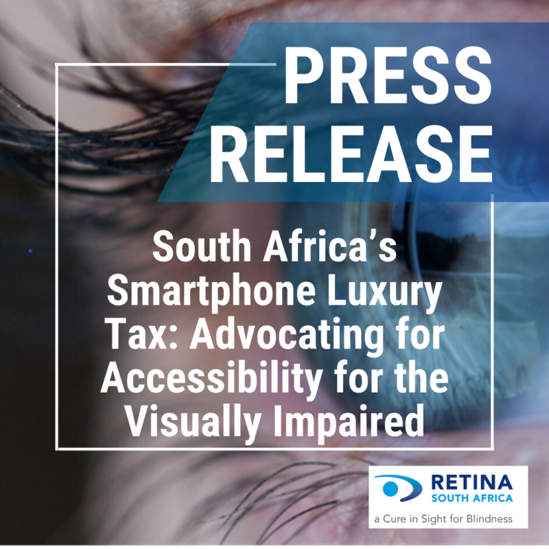 A close-up of a human eye with a digital press release overlay. Bold white text on a blue background reads "PRESS RELEASE," followed by "South Africa’s Smartphone Luxury Tax: Advocating for Accessibility for the Visually Impaired." The Retina South Africa logo and tagline, "a Cure in Sight for Blindness," appear in the bottom right corner.