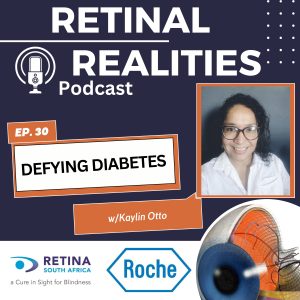 Graphic promoting the “Retinal Realities Podcast” episode 30 titled “Defying Diabetes.” The design features a blue background with radiating lines, a microphone icon, and bold white text for the podcast name. A label in orange reads “EP. 30,” and a large white box contains the episode title.” At the bottom, are logos for Retina SA and Roche. An orange banner on the right includes the text “w/ Kaylin Otto.