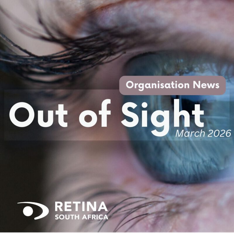 Close‑up of an eye with the text ‘Organisation News – Out of Sight, March 2026’ overlaid, along with the Retina South Africa logo at the bottom.