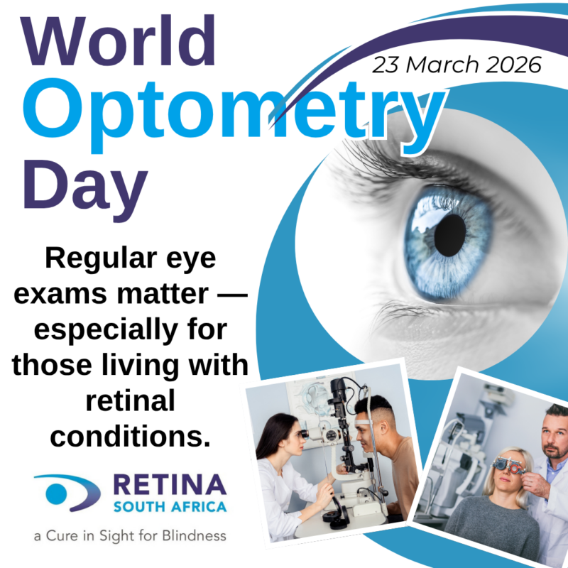 A promotional graphic for World Optometry Day on 23 March 2026. The design features large text reading “World Optometry Day” and the message “Regular eye exams matter — especially for those living with retinal conditions.” A close-up of a blue eye appears on the right side. Below the text are two smaller photos showing individuals receiving eye examinations with optometry equipment. At the bottom, the Retina South Africa logo appears with the tagline “a Cure in Sight for Blindness
