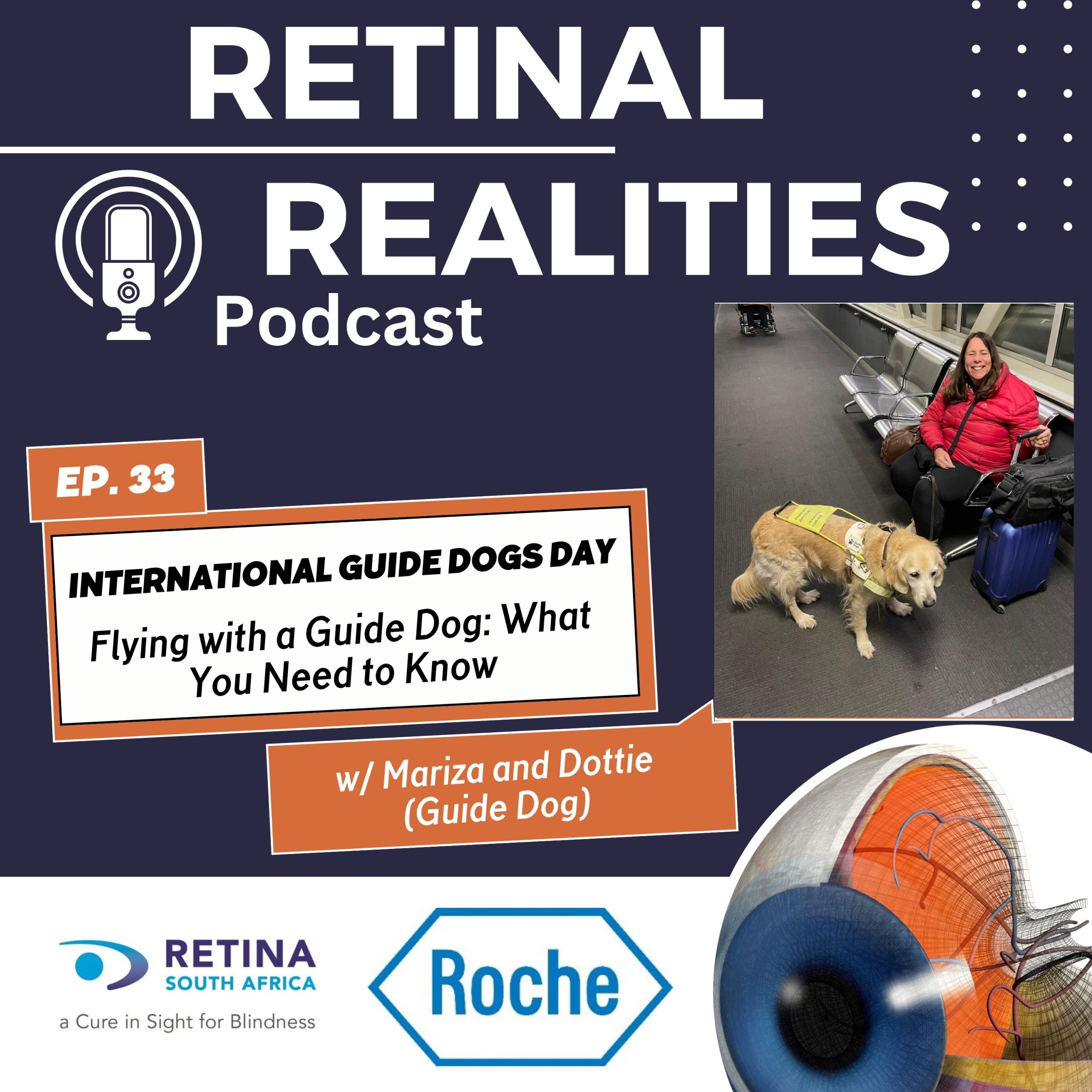 Promotional graphic for Retina South Africa’s “Retinal Realities Podcast” Episode 33 on International Guide Dogs Day. The image includes a photo of a guide dog standing next to a seated traveler with luggage in an airport setting, alongside text about flying with a guide dog and guest speakers Mariza and Dottie.
