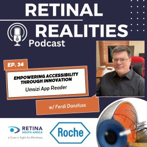 Promo graphic for “Retinal Realities Podcast” Episode 34: “Empowering Accessibility Through Innovation – Umsizi App Reader,” featuring a podcast mic icon, guest photo, eye illustration, and Retina South Africa and Roche logos.