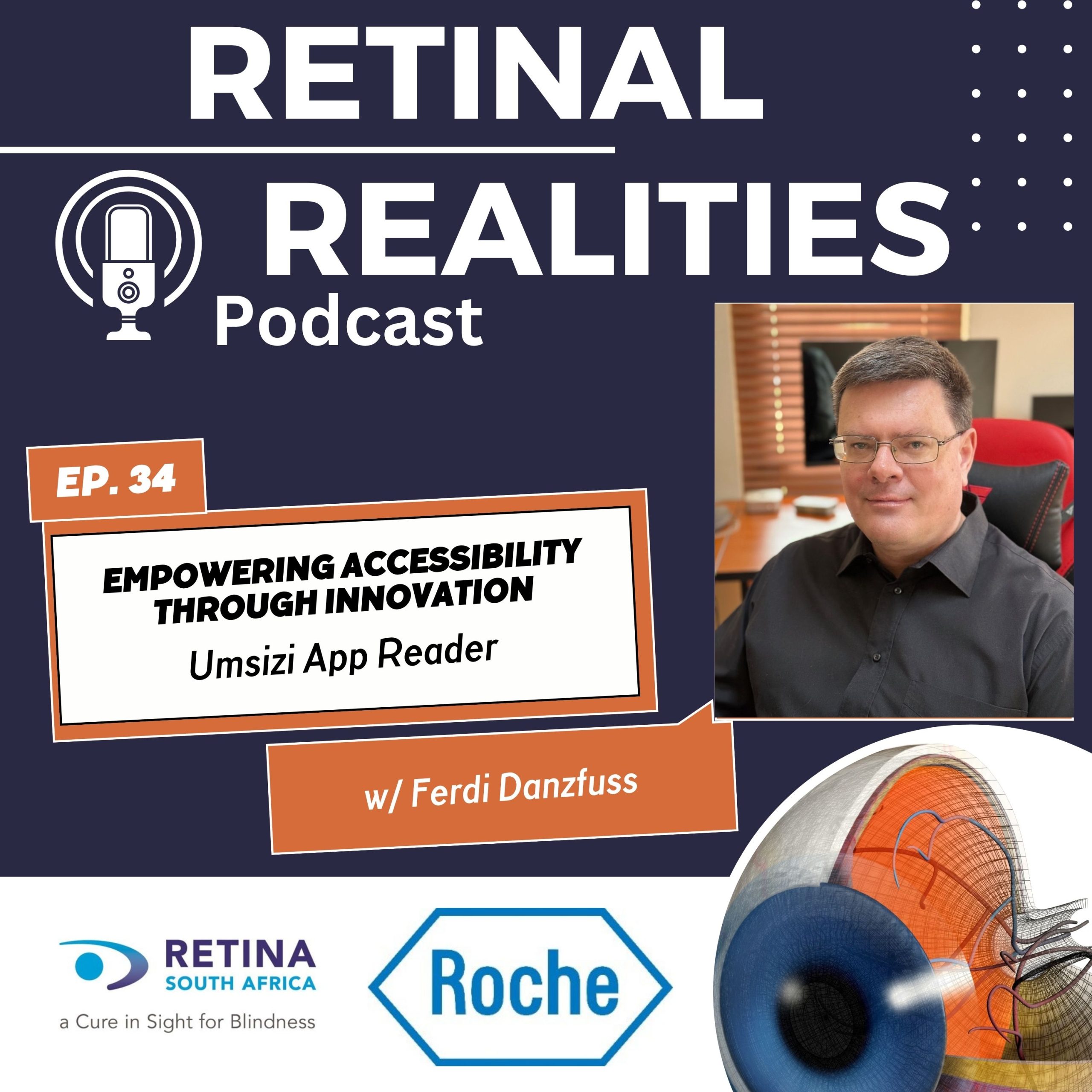 Podcast cover image for “Retinal Realities Podcast” Episode 34 titled “Empowering Accessibility Through Innovation: Umsizi App Reader.” The design features a dark blue background with a microphone icon, a portrait of a speaker on the right, a stylized eye illustration, and logos for Retina South Africa and Roche