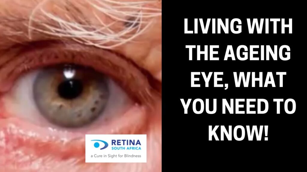 Living with the Ageing Eye – What you need to Know!