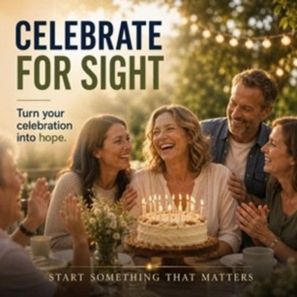 A group of friends gathered outdoors around a birthday cake with lit candles, laughing and celebrating together in a warm evening setting, with the text: Celebrate for Sight — Turn your celebration into hope. Start Something That Matters.