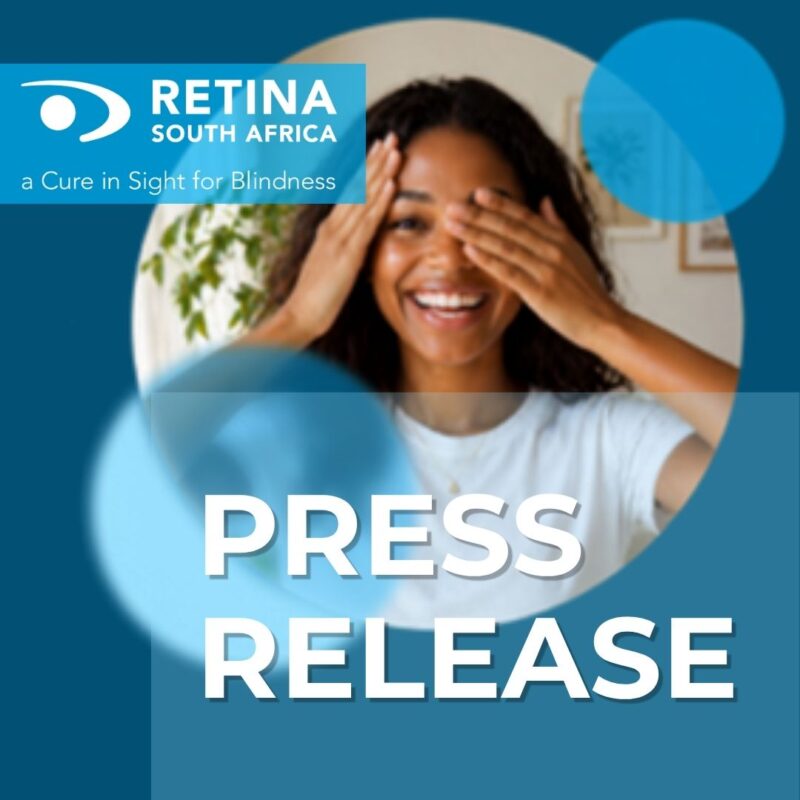 Retina South Africa press release graphic. Retina South Africa logo with the tagline 'a Cure in Sight for Blindness' in the top left. of a smiling young woman covering one eye with her hand, set within overlapping blue circles on a dark teal background. Large bold white text reads 'PRESS RELEASE'.