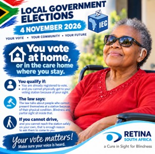 Retina South Africa poster: Local Government Elections, 4 November 2026. "You vote at home, or in the care home where you stay." You qualify if you are registered to vote and cannot get to your voting station because of your sight. A smiling older woman in sunglasses and a red top sits in a wheelchair outdoors