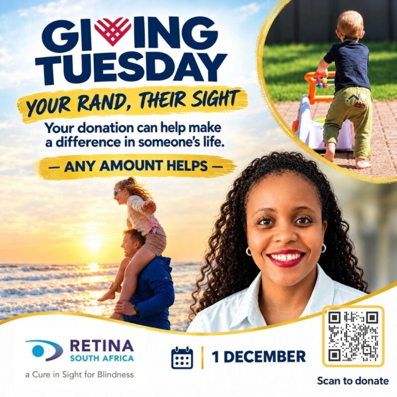 Bright Giving Tuesday poster from Retina South Africa with a sunny sky background. At the top, the words “Giving Tuesday” in large navy letters, with a red heart in place of the “V”. Below it, on a yellow brushstroke banner: “Your rand, their sight”. Then: “Your donation can help make a difference in someone’s life. Any amount helps.” Three photos: a toddler in a navy shirt and green pants pushing a colourful walker toy across a lawn; a man carrying a laughing young girl on his shoulders beside the sea at sunset; and a close-up of a smiling woman with long curly hair, wearing a white shirt. Along the bottom are the Retina South Africa logo with the tagline “a Cure in Sight for Blindness”, a calendar icon with the date “1 December”, and a QR code labelled “Scan to donate”.
