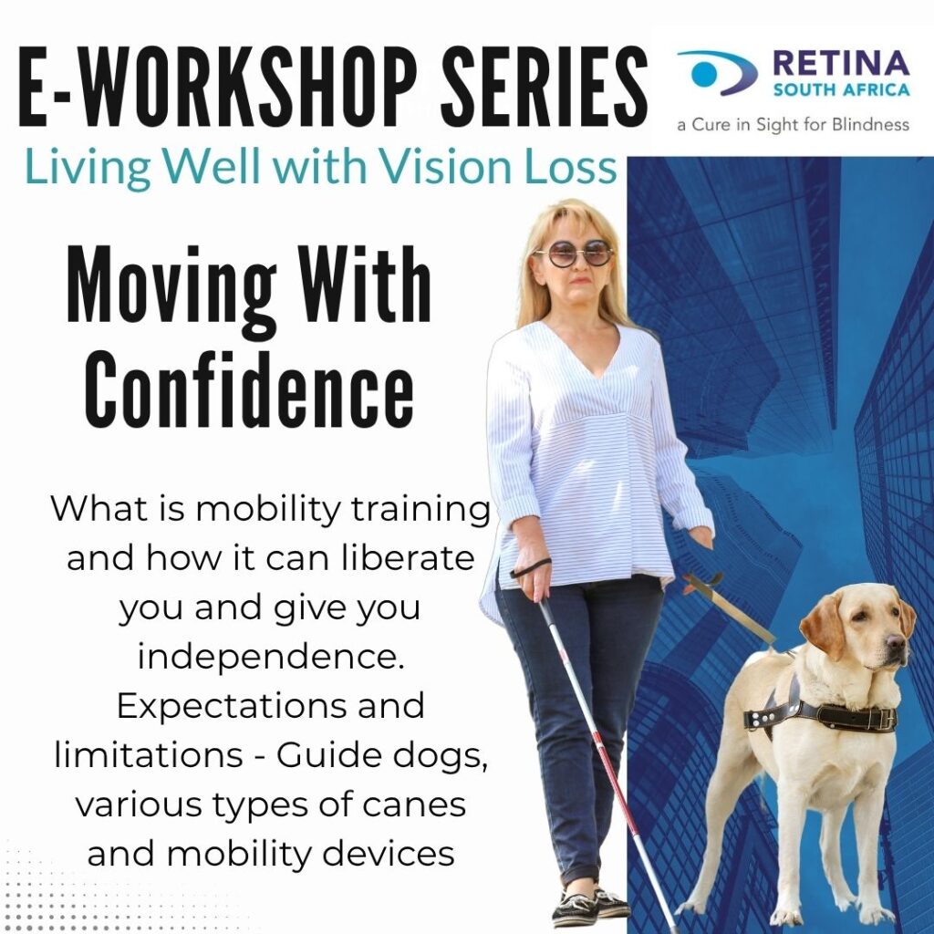 The poster’s black heading reads “E-Workshop Series”, with “Living Well with Vision Loss” below it in teal. The Retina South Africa logo and the tagline “a Cure in Sight for Blindness” sit at the top right. The main title, “Moving With Confidence”, is followed by: “What is mobility training and how it can liberate you and give you independence. Expectations and limitations – Guide dogs, various types of canes and mobility devices.” On the right, a woman with blonde hair and sunglasses walks forward. She wears a white striped top and jeans and holds a white cane with a red tip. Beside her stands a yellow Labrador guide dog in a black harness, and the background shows blue city skyscrapers.