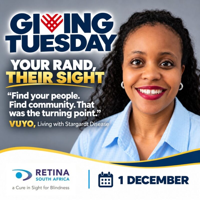 Giving Tuesday graphic. Portrait of Vuyo with long dark curly hair, wearing a light blue shirt. Text reads: “Your Rand, Their Sight. ‘Find your people. Find community. That was the turning point.’ Vuyo, living with Stargardt disease.” Retina South Africa, 1 December.